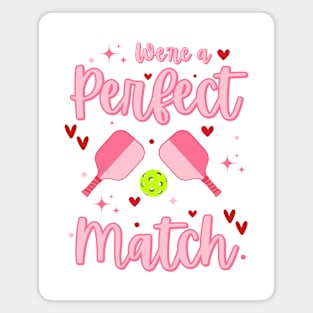 Pickleball is my Valentine, We're a Perfect Match, Pickleball Players Magnet